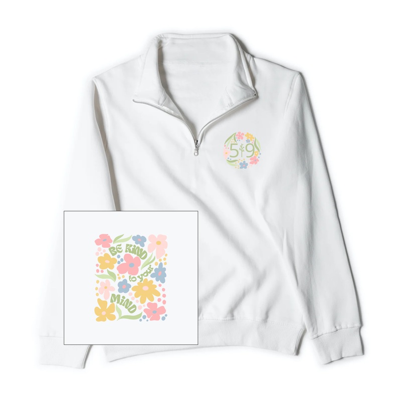 BE KIND TO YOUR MIND 1/4 ZIP (UNISEX)